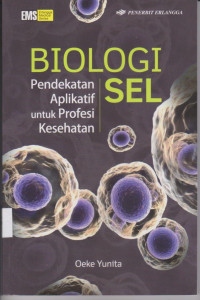 Image of BIOLOGI SEL PENDEKATAN APLIKATIF UNTUK PROFESI KESEHATAN