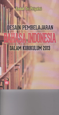 Image of DESAIN PEMBELAJARAN BAHASA INDONESIA DALAM K13
