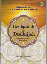 Image of DJULQA'DAH DAN DZULHIJJAH MENINGGIKAN DERAJAT DAN KEMULIAAN
