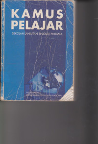 Image of KAMUS PELAJAR SEKOLAH LANJUTAN TINGKAT PERTAMA