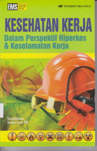 Image of KESEHATAN KERJA DALAM PERSPEKTIF HIPERKES & KESELAMATAN KERJA.