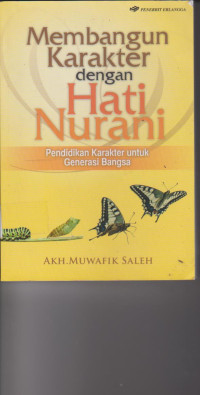 Image of MEMBANGUN KARAKTER DENGAN HATI NURANI PENDIDIKAN KARAKTER UNTUK GENERASI BANGSA