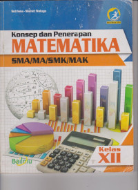 Image of KONSEP DAN PENERAPAN MATEMATIKA SMA/MA/SMK/MAK KELAS XII