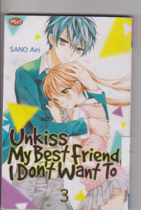 Image of UNKISS MY BEST FRIEND I DON'T WANT TO 3